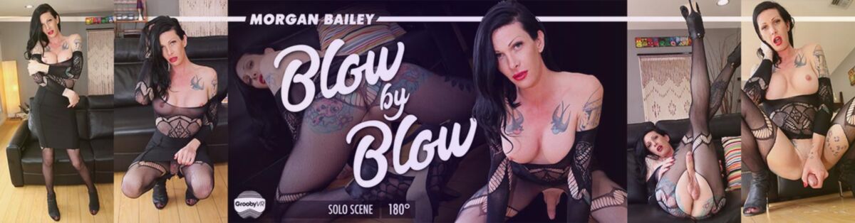 [693 MB] [GroobyVR.com] Morgan Bailey - Blow By Blow [2019, Solo, Paja, Transexual, Realidad virtual, QHD, Gear VR, 1600p]