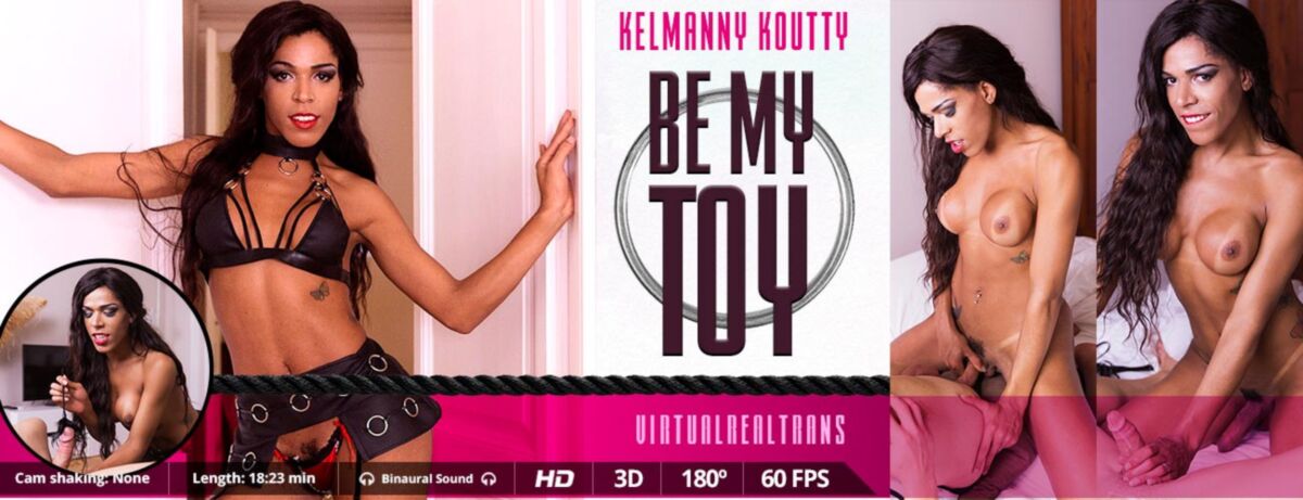 [1.08 ГБ] [VirtualRealTrans.com] Kelmanny Koutty - Be My Toy [2017, Hardcore, Cowgirl, Минет, Анал, Без презерватива, Транссексуал, Виртуальная реальность, Mobile VR, 960p]