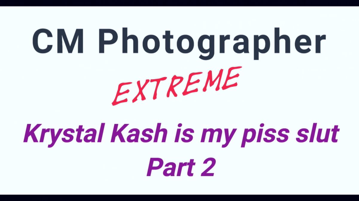 Krystall Kash Is My Piss Slut - Part 2 (CM Photographer, Manyvids.com) [Piss, Oral, Spit, 1080p]