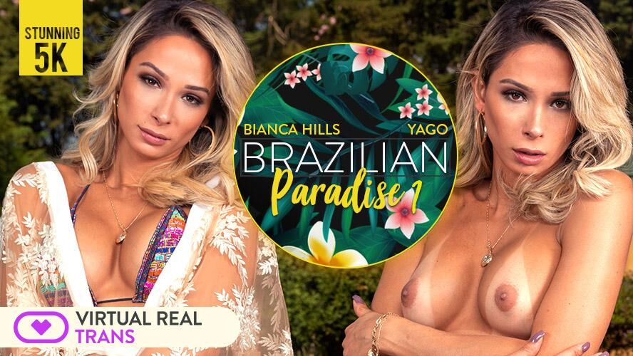 [VirtualRealTrans.com] Bianca Hills (Paraíso brasileño I / Paraíso brasileño 1) [2018, Transexuales, Transexual, Hombre con Transexual, Hardcore, Anal, VR, 5K, 3D, 180, 2700p]