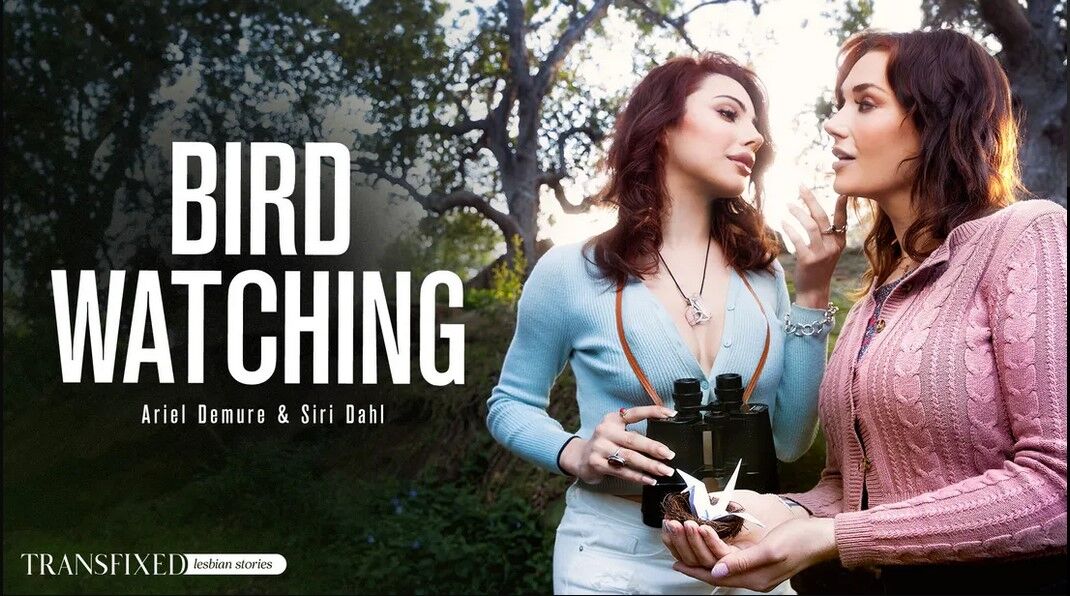 [Transfixed.com/AdultTime.com] Siri Dahl, Ariel Demure(Bird Watching)[2023, Транссексуал, Полнометражный фильм, Hardcore, All Sex, 1080p]